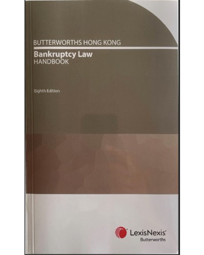 Butterworths Hong Kong Bankruptcy Law Handbook, 8th Edition