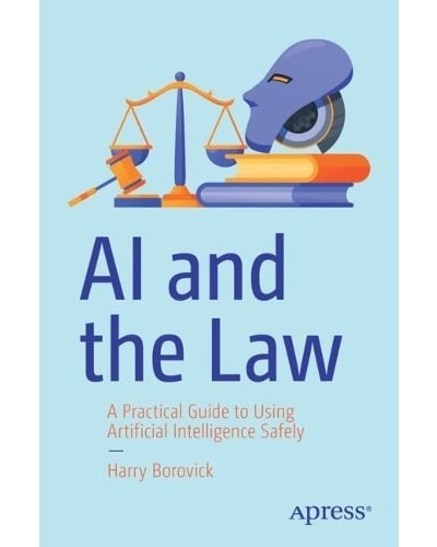 AI and the Law: A Practical Guide to Using Artificial Intelligence