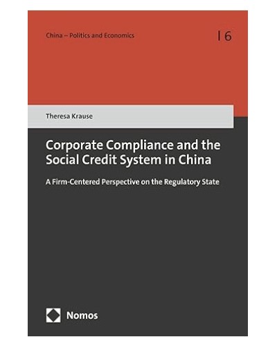 Corporate Compliance and the Social Credit System in China: A Firm-Centered Perspective on the Regulatory State