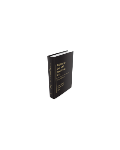 Arbitration Law and Practice in Asia, 2nd Edition