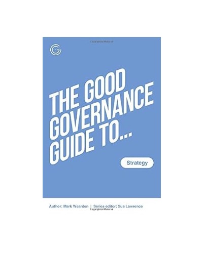 The Good Governance Guide to Strategy