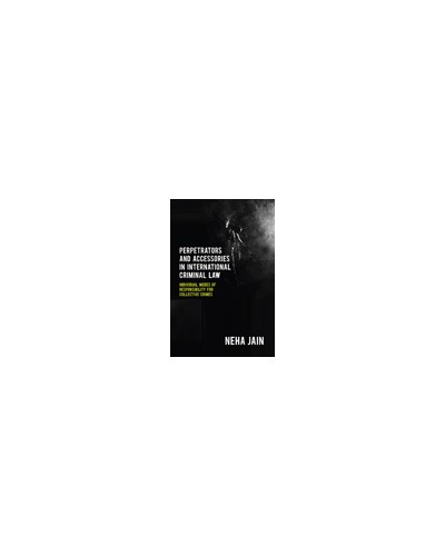 Perpetrators and Accessories in International Criminal Law