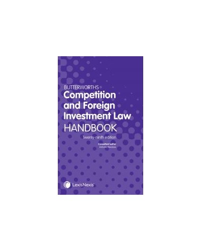 Butterworths Competition and Foreign Investment Law Handbook (29th Edition)