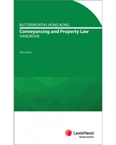 Butterworths Hong Kong Conveyancing and Property Law Handbook, 5th Edition