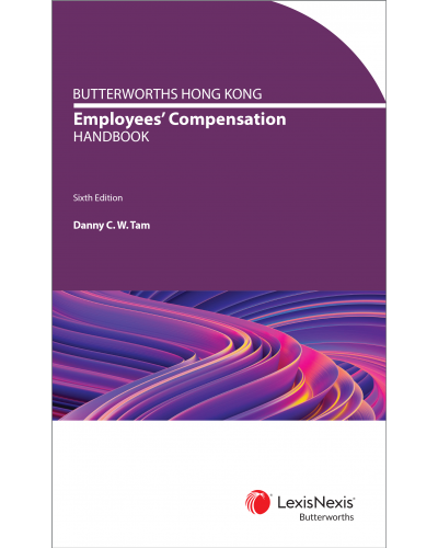 Butterworths Hong Kong Employee Compensation Handbook, 6th Edition