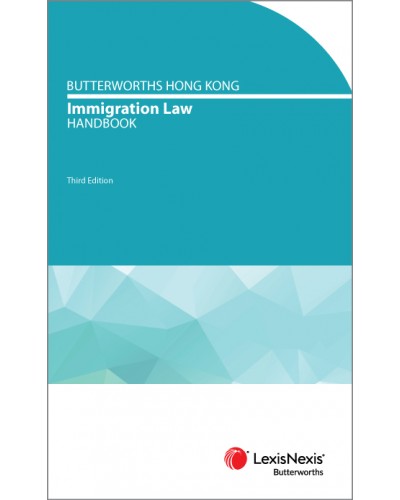 Butterworths Hong Kong Immigration Law Handbook, 3rd Edition
