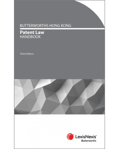 Butterworths Hong Kong Patent Law Handbook, 3rd Edition
