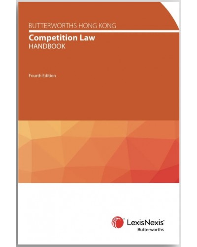 Butterworths Hong Kong Competition Law Handbook, 4th Edition