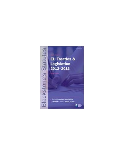 Blackstone's EU Treaties and Legislation 2012-2013, 23rd edition