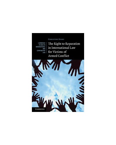 The Right to Reparation in International Law for Victims of Armed Conflict