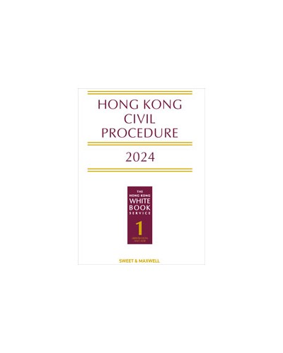 Hong Kong Civil Procedure 2024 (The Hong Kong White Book)
