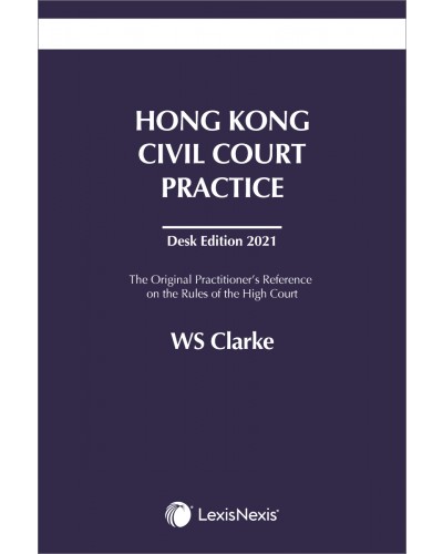 Hong Kong Civil Court Practice Desk Edition 2021