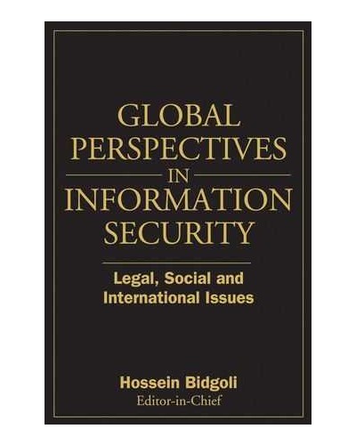 Global Perspectives In Information Security: Legal, Social, and International Issues