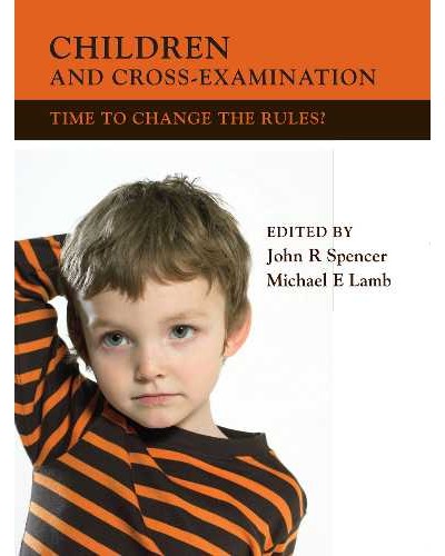 Children and Cross-Examination: Time to Change the Rules?