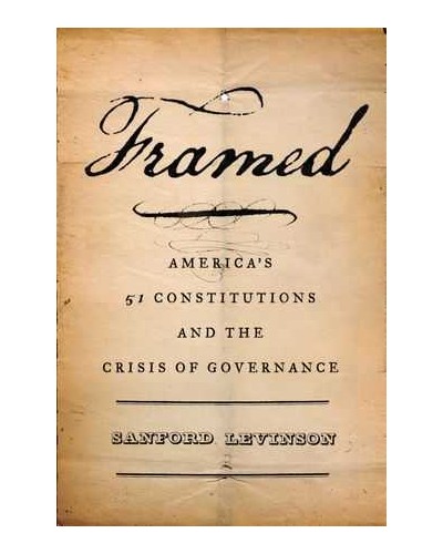 Framed: America's 51 Constitutions and the Crisis of Governance