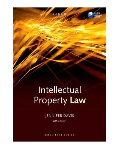 Intellectual Property Law Core Text, Fourth Edition