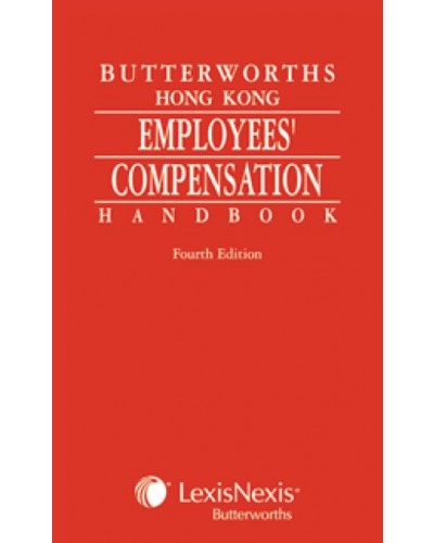 Butterworths Hong Kong Employees' Compensation Handbook (4th edition)