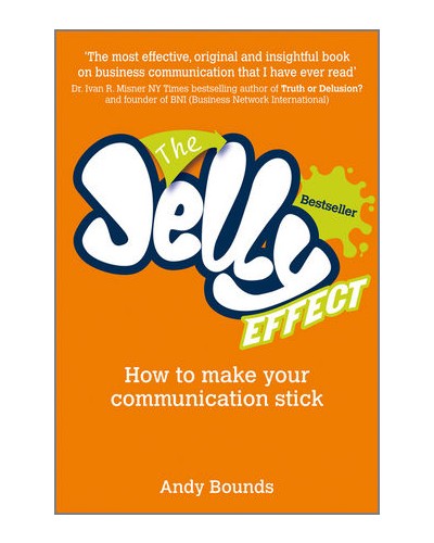 The Jelly Effect: How to Make Your Communication Stick