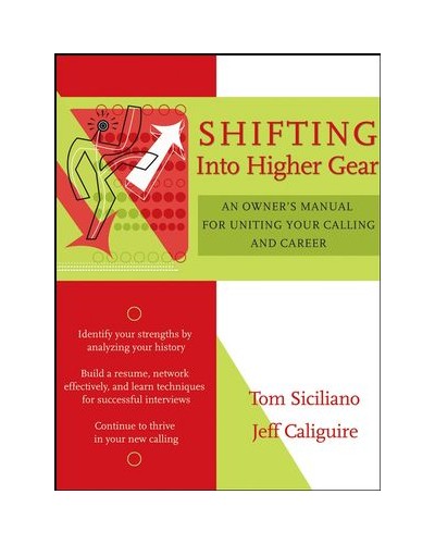 Shifting Into Higher Gear: An Owner's Manual for Uniting Your Calling and Career