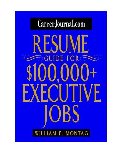 CareerJournal.com Resume Guide for $100,000 + Executive Jobs