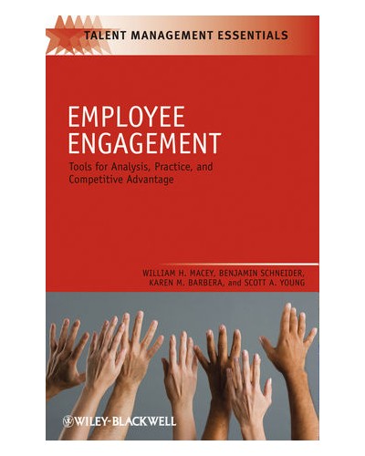 Employee Engagement: Tools for Analysis, Practice, and Competitive Advantage