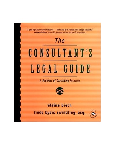 The Consultant's Legal Guide: A Business of Consulting Resource