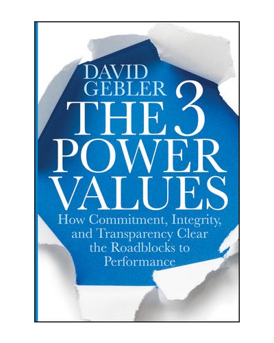 The 3 Power Values: How Commitment, Integrity, and Transparency Clear the Roadblocks to Performance