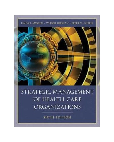 Strategic Management of Health Care Organizations, 6th Edition