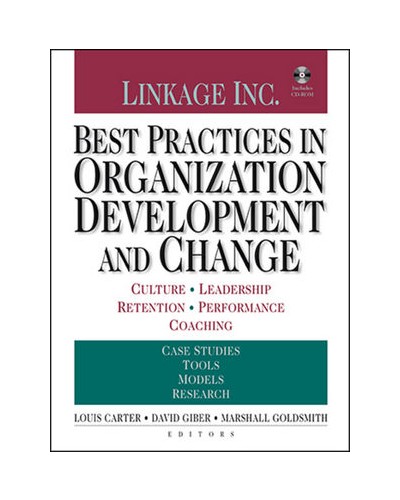 Best Practices in Organization Development and Change: Culture, Leadership, Retention, Performance, 