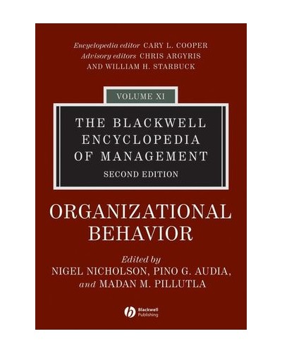 The Blackwell Encyclopedia of Management, Volume 11, Organizational Behavior, 2nd Edition