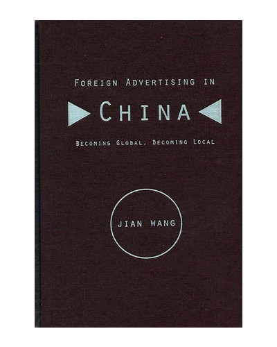 Foreign Advertising in China: Becoming Global, Becoming Local