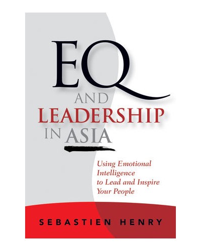 EQ and Leadership In Asia: Using Emotional Intelligence To Lead And Inspire Your People