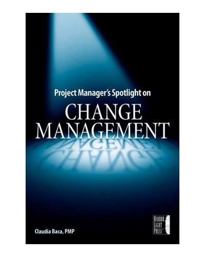 Project Manager's Spotlight on Change Management