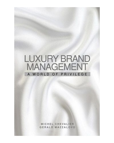 Luxury Brand Management: A World of Privilege