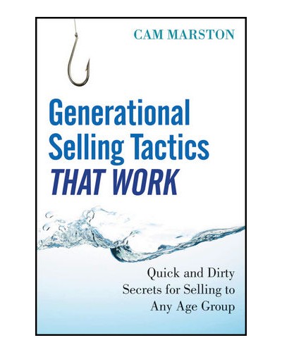 Generational Selling Tactics that Work: Quick and Dirty Secrets for Selling to Any Age Group