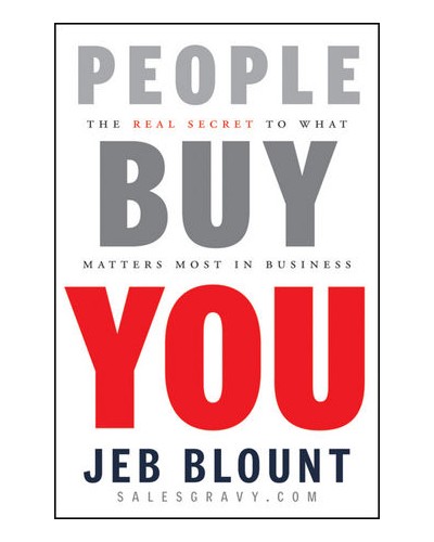 People Buy You: The Real Secret to what Matters Most in Business