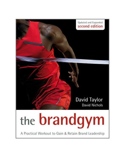 The Brand Gym: A Practical Workout to Gain and Retain Brand Leadership, 2nd Edition