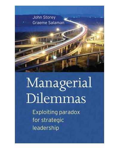Managerial Dilemmas: Exploiting paradox for strategic leadership