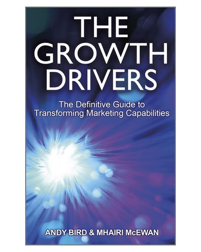 The Growth Drivers: The Definitive Guide to Transforming Marketing Capabilities