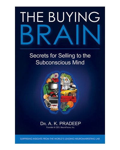 The Buying Brain: Secrets for Selling to the Subconscious Mind