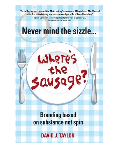 Never Mind the Sizzle...Where's the Sausage: Branding based on substance not spin