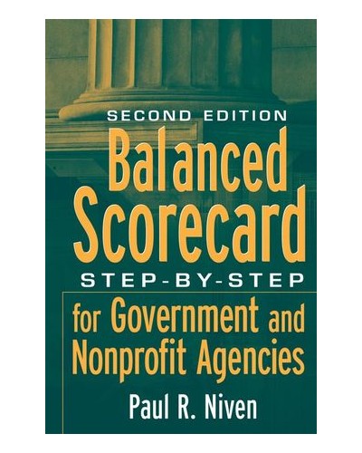 Balanced Scorecard: Step-by-Step for Government and Nonprofit Agencies, 2nd Edition