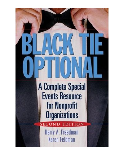Black Tie Optional: A Complete Special Events Resource for Nonprofit Organizations, 2nd Edition