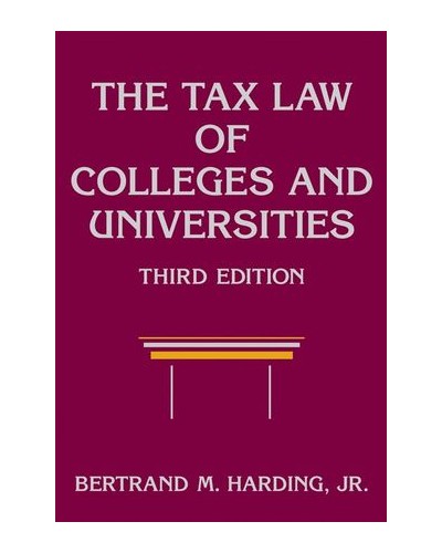 The Tax Law of Colleges and Universities, 3rd Edition