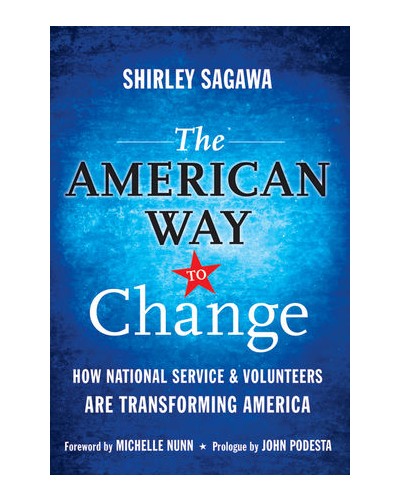 The American Way to Change: How National Service and Volunteers Are Transforming America