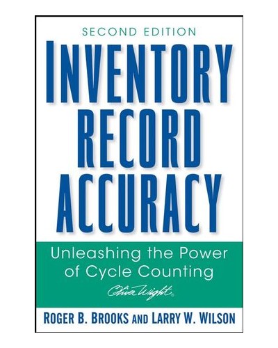 Inventory Record Accuracy: Unleashing the Power of Cycle Counting, 2nd Edition