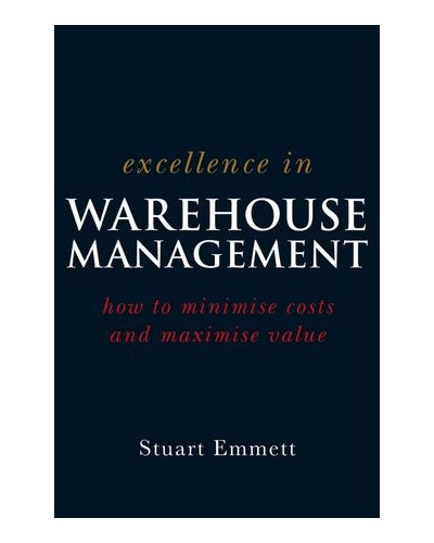 Excellence in Warehouse Management: How to Minimise Costs and Maximise Value