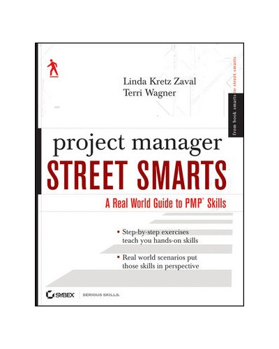 Project Manager Street Smarts: A Real World Guide to PMP Skills