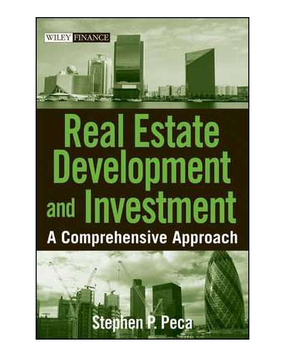 Real Estate Development and Investment: A Comprehensive Approach