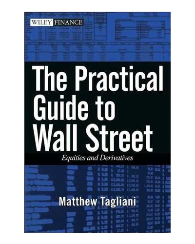 The Practical Guide to Wall Street: Equities and Derivatives
